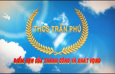 Phóng sự: "THCS TRẦN PHÚ - NUÔI THÀNH CÔNG NÂNG TẦM KHÁT VỌNG"